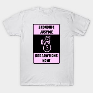 Economic Justice - Reparations Now T-Shirt